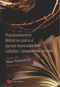 Fundamentos bíblicos p/uma igreja baseada em células/peq.grupos